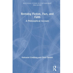 Revising Fiction, Fact, and Faith: A Philosophical Account