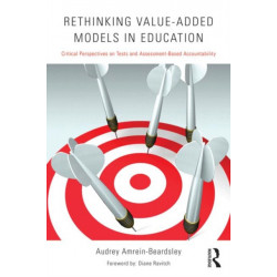 Rethinking Value-Added Models in Education: Critical Perspectives on Tests and Assessment-Based Accountability