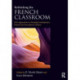 Rethinking the French Classroom: New Approaches to Teaching Contemporary French and Francophone Women