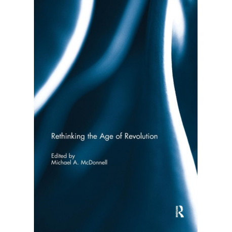 Rethinking the Age of Revolution