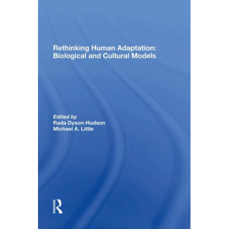 Rethinking Human Adaptation: Biological And Cultural Models
