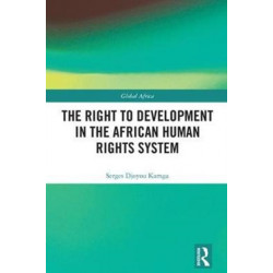 The Right to Development in the African Human Rights System