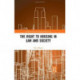 The Right to housing in law and society