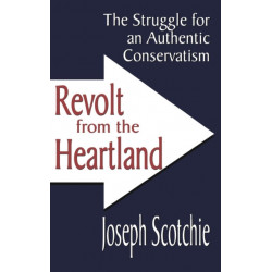 Revolt from the Heartland: The Struggle for an Authentic Conservatism