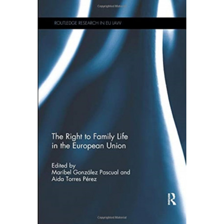 The Right to Family Life in the European Union