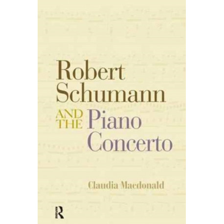 Robert Schumann and the Piano Concerto