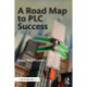 A Road Map to PLC Success