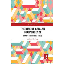 The Rise of Catalan Independence: Spain’s Territorial Crisis