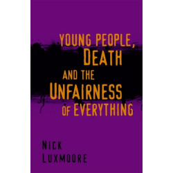 Young People, Death and the Unfairness of Everything