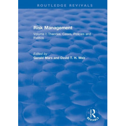 Risk Management: Volume I: Theories, Cases, Policies and Politics Volume II: Management and Control