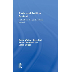 Riots and Political Protest: Notes from the post-political present