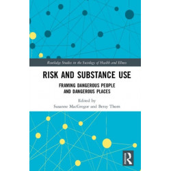Risk and Substance Use: Framing Dangerous People and Dangerous Places