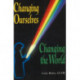 Changing Ourselves, Changing the World