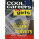 Cool Careers for Girls as Crime Solvers