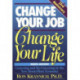 Change Your Job, Change Your Life: Careering & Re-Careering in the New Boom/Bust Economy, 9th Edition