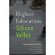 Higher Education and Silicon Valley: Connected but Conflicted