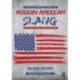 The Routledge Dictionary of Modern American Slang and Unconventional English