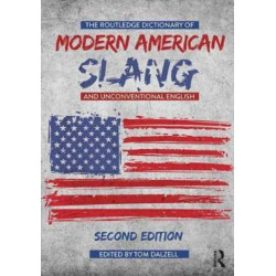 The Routledge Dictionary of Modern American Slang and Unconventional English