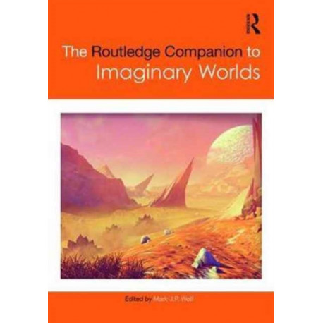 The Routledge Companion to Imaginary Worlds