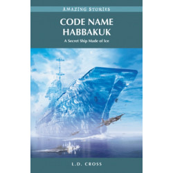 Code Name Habbakuk: A Secret Ship Made of Ice