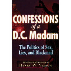 Confessions of a D.C. Madam: The Politics of Sex, Lies, and Blackmail
