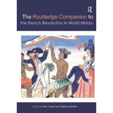 The Routledge Companion to the French Revolution in World History