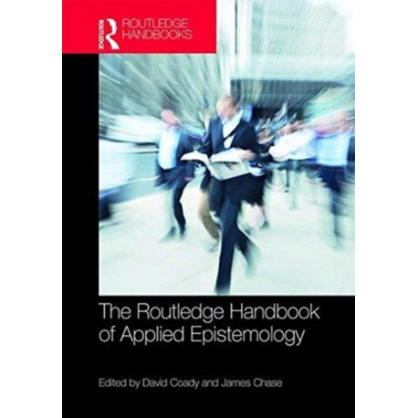 The Routledge Handbook of Applied Epistemology