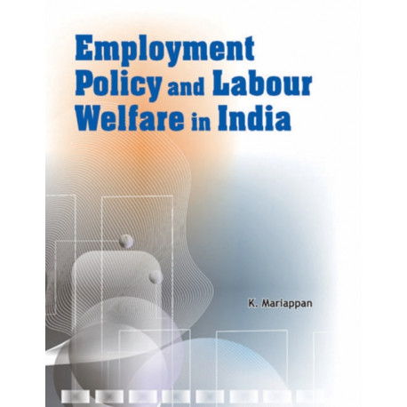 Employment Policy & Labour Welfare in India