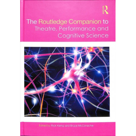 The Routledge Companion to Theatre, Performance and Cognitive Science