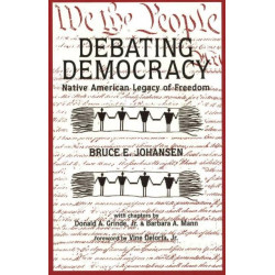 Debating Democracy: Native American Legacy of Freedom
