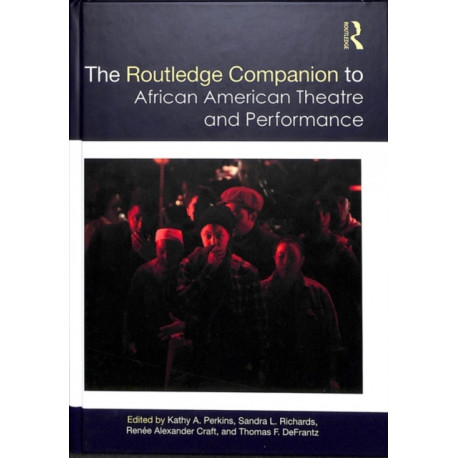 The Routledge Companion to African American Theatre and Performance