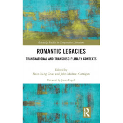 Romantic Legacies: Transnational and Transdisciplinary Contexts