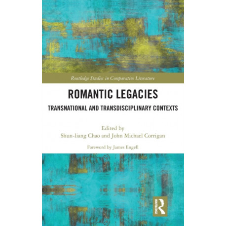 Romantic Legacies: Transnational and Transdisciplinary Contexts