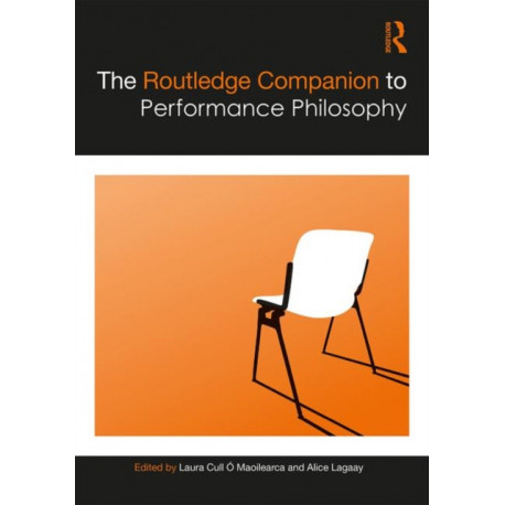 The Routledge Companion to Performance Philosophy