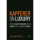 Kapferer on Luxury: How Luxury Brands Can Grow Yet Remain Rare