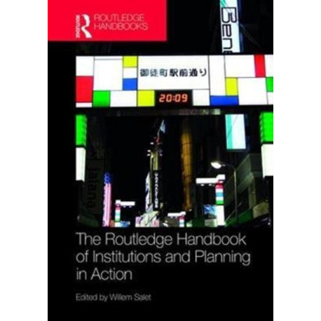The Routledge Handbook of Institutions and Planning in Action