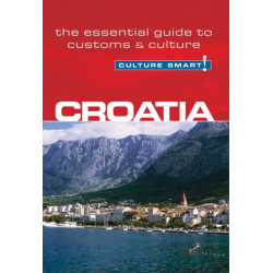 Croatia - Culture Smart!: The Essential Guide to Customs & Culture