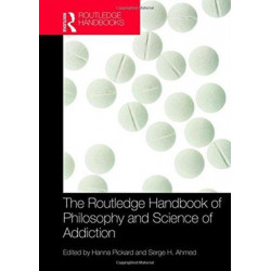 The Routledge Handbook of Philosophy and Science of Addiction