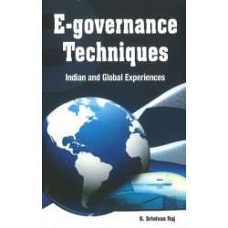 E-governance Techniques: Indian & Global Experiences