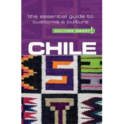 Chile - Culture Smart!: The Essential Guide to Customs & Culture