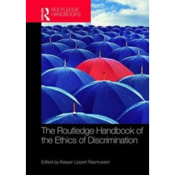 The Routledge Handbook of the Ethics of Discrimination