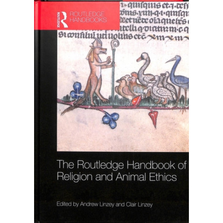 The Routledge Handbook of Religion and Animal Ethics
