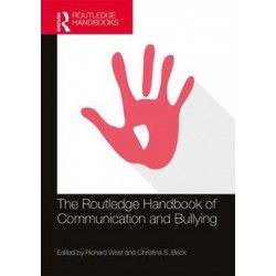 The Routledge Handbook of Communication and Bullying