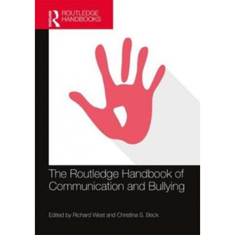 The Routledge Handbook of Communication and Bullying