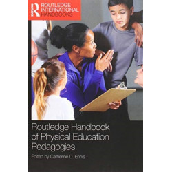 Routledge Handbook of Physical Education Pedagogies