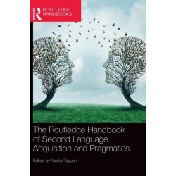 The Routledge Handbook of Second Language Acquisition and Pragmatics