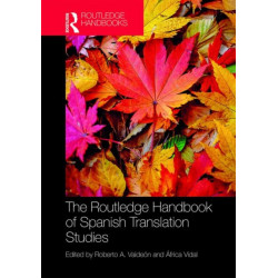 The Routledge Handbook of Spanish Translation Studies
