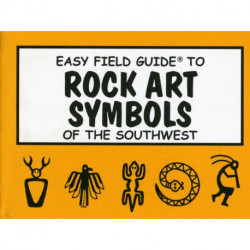 Easy Field Guide to Rock Art Symbols of the Southwest