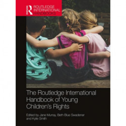 The Routledge International Handbook of Young Children's Rights