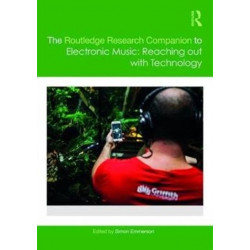 The Routledge Research Companion to Electronic Music: Reaching out with Technology: Reaching out with Technology